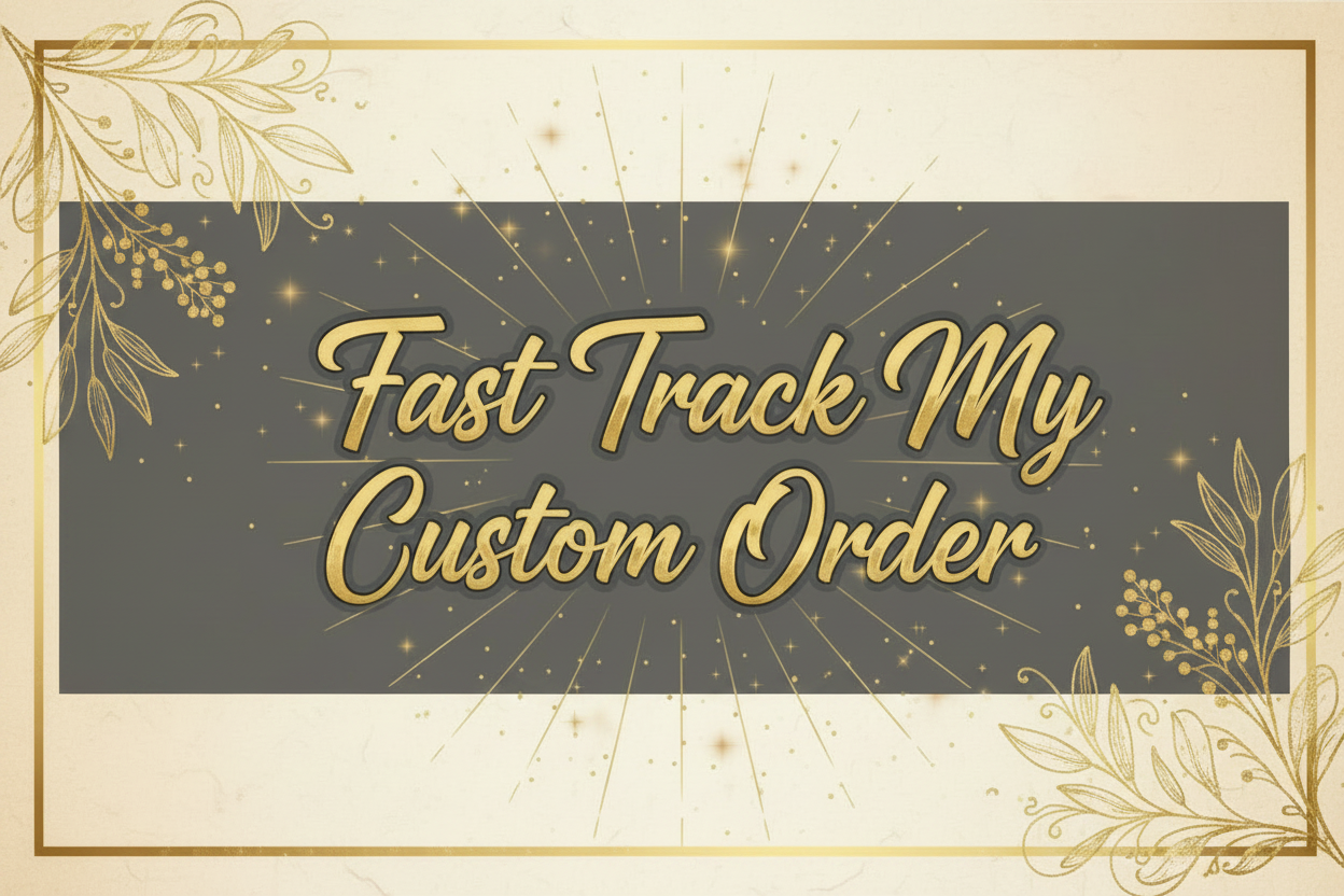 Fast Track My Custom Order