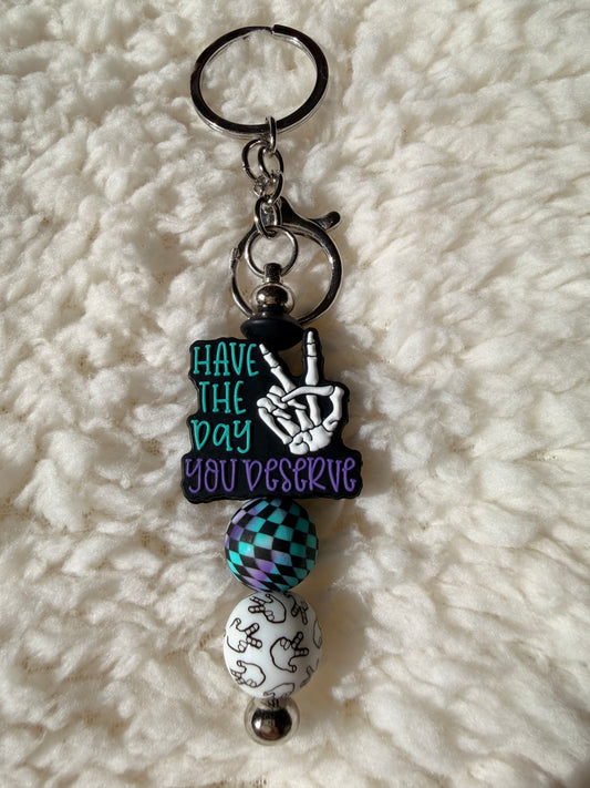 Have the Day You Deserve Keyring