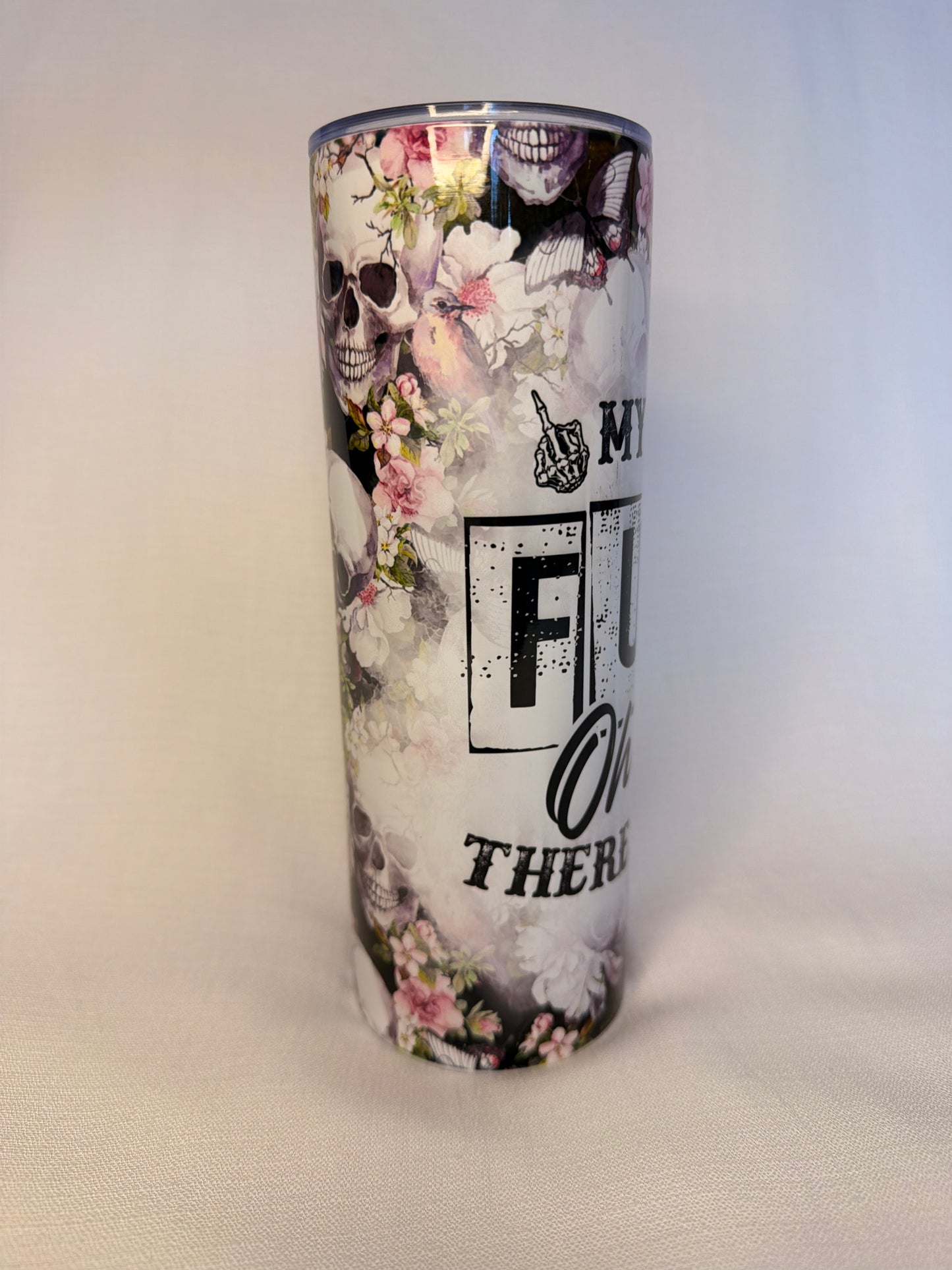There Goes My Last Fuck 20oz Tumbler