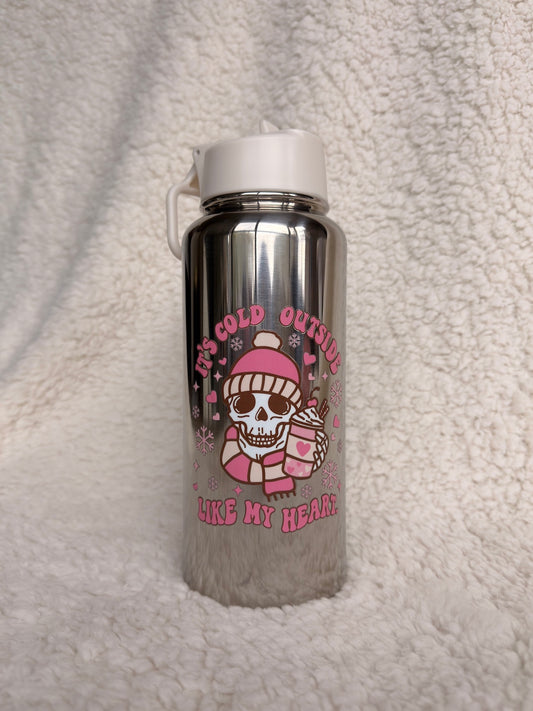 It’s Cold Outside Like My Heart Stainless Drink Bottle