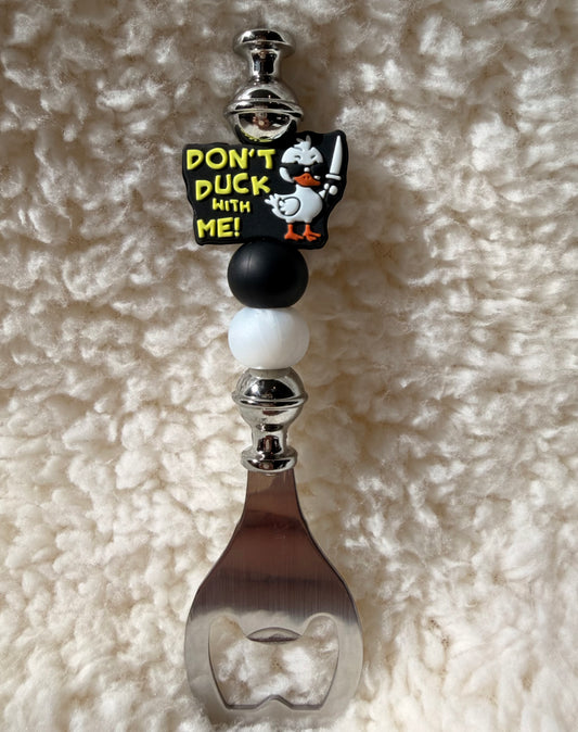 Don't Duck With Me Bottle Opener